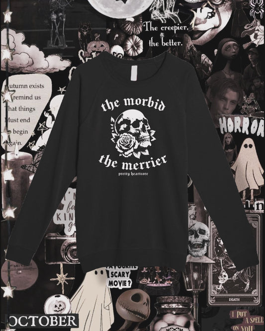 PRE ORDER the morbid the merrier crewneck