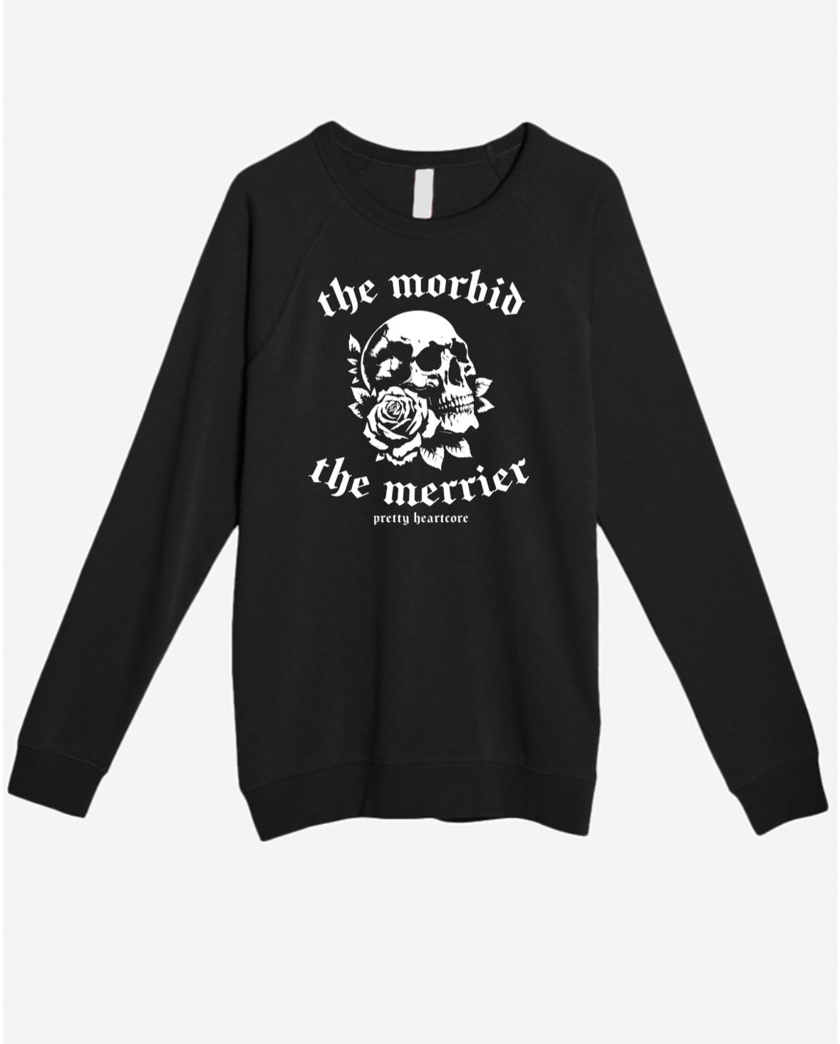 PRE ORDER the morbid the merrier crewneck